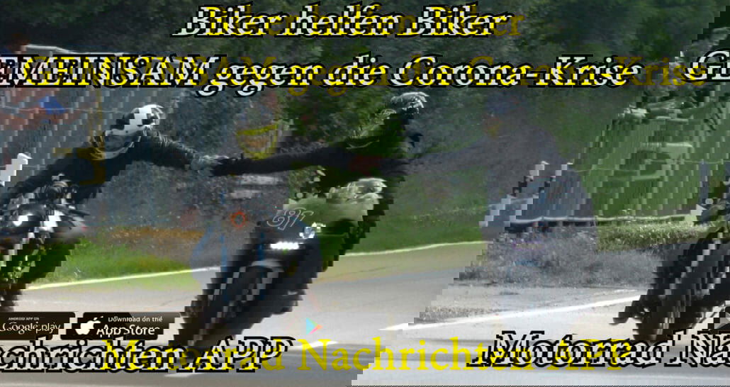 Biker helfen Biker - GEMEINSAM gegen die Corona-Krise - FORMULAR 1 Biker helfen Biker GEMEINSAM gegen die Corona Krise MOTORRAD NACHRICHTEN APP mittel