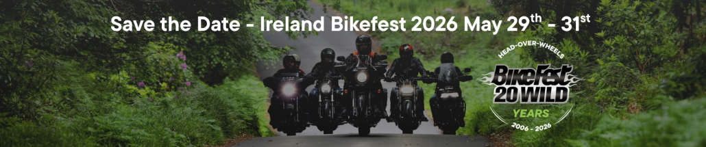 20th Ireland BikeFest Killarney – 2026 4 Save the Date Ireland Bikefest 2026 May 29th 31st update