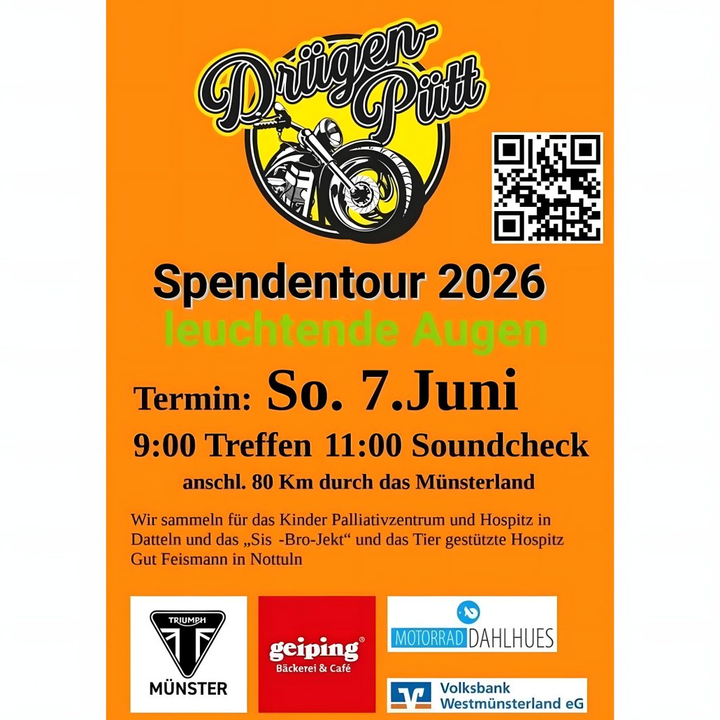 Offizieller Flyer zur Spendentour Leuchtende Augen 2026 am Drügen Pütt – orangefarbenes Plakat mit Drügen-Pütt-Logo, QR-Code, Termin Sonntag 7. Juni, Treffpunkt 9 Uhr, Soundcheck 11 Uhr, 80 km durchs Münsterland, Sponsorenlogos von Triumph Münster, Geiping Bäckerei, Motorrad Dahlhues und Volksbank Westmünsterland